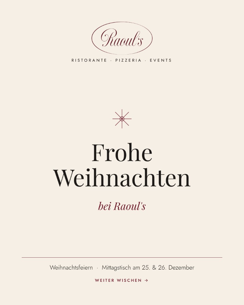 Frohe Weihnachten bei Raoul's. Weihnachtsfeiern und Mittagstisch am 25. und 26. Dezember.