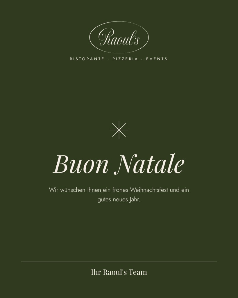 Buon Natale. Ihr Raoul's Team.